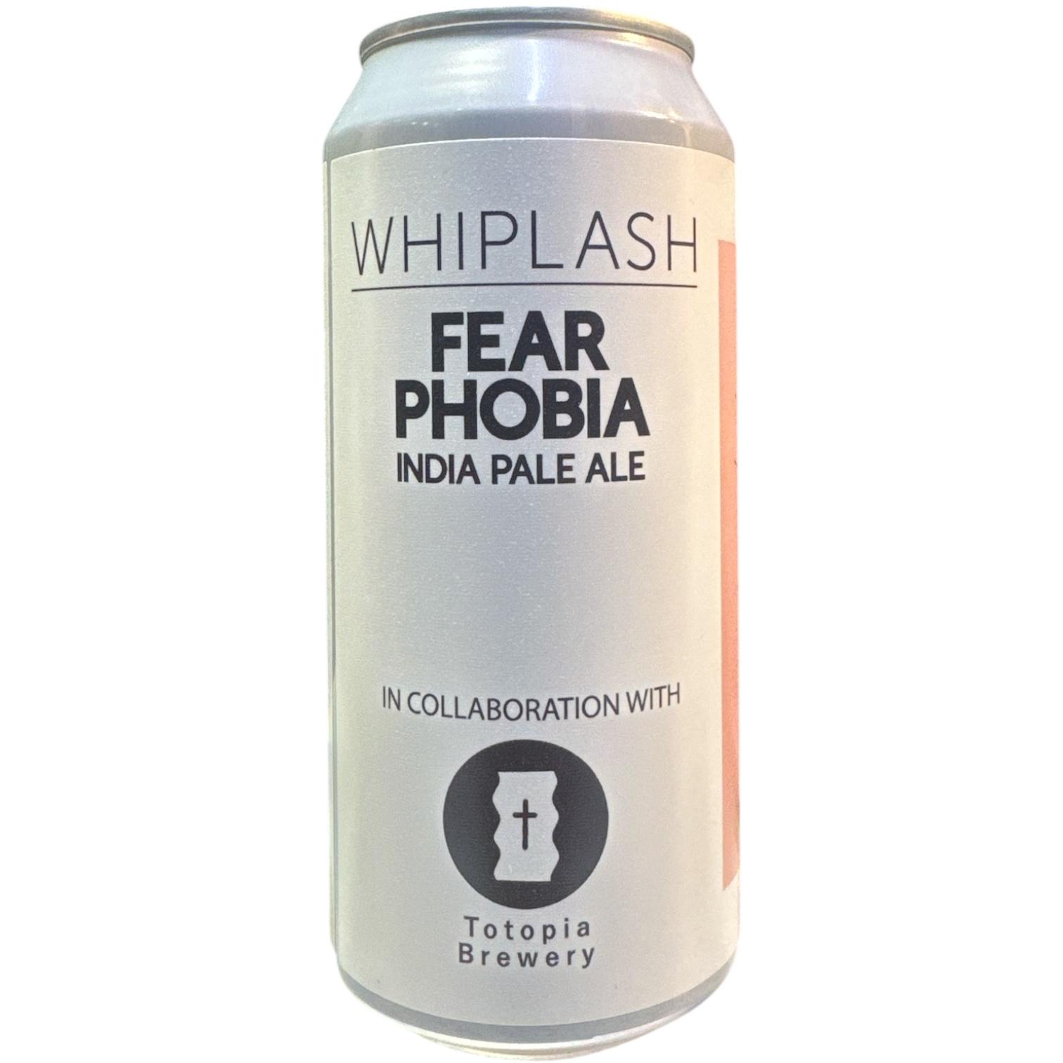 WHIPLASH - FEAR PHOBIA IPA - 44CL
