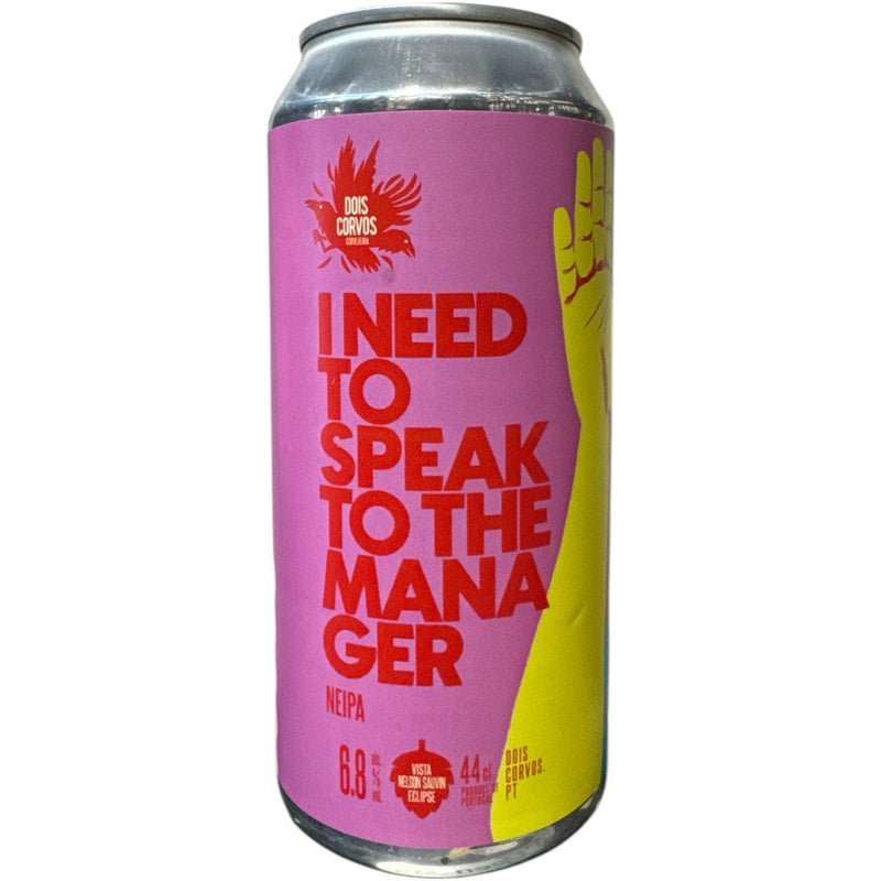 DOIS CORVOS - I NEED TO SPEAK TO THE MANAGER - NEIPA - 44CL