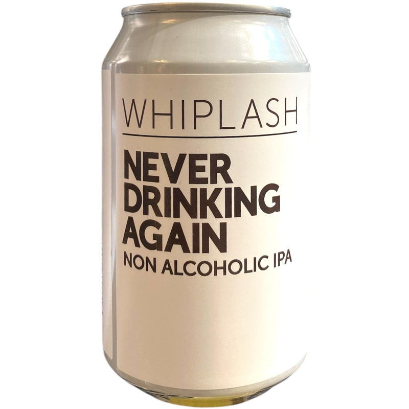 WHIPLASH /  - NEVER DRINKING AGAIN - SIN ALCOHOL - 33CL