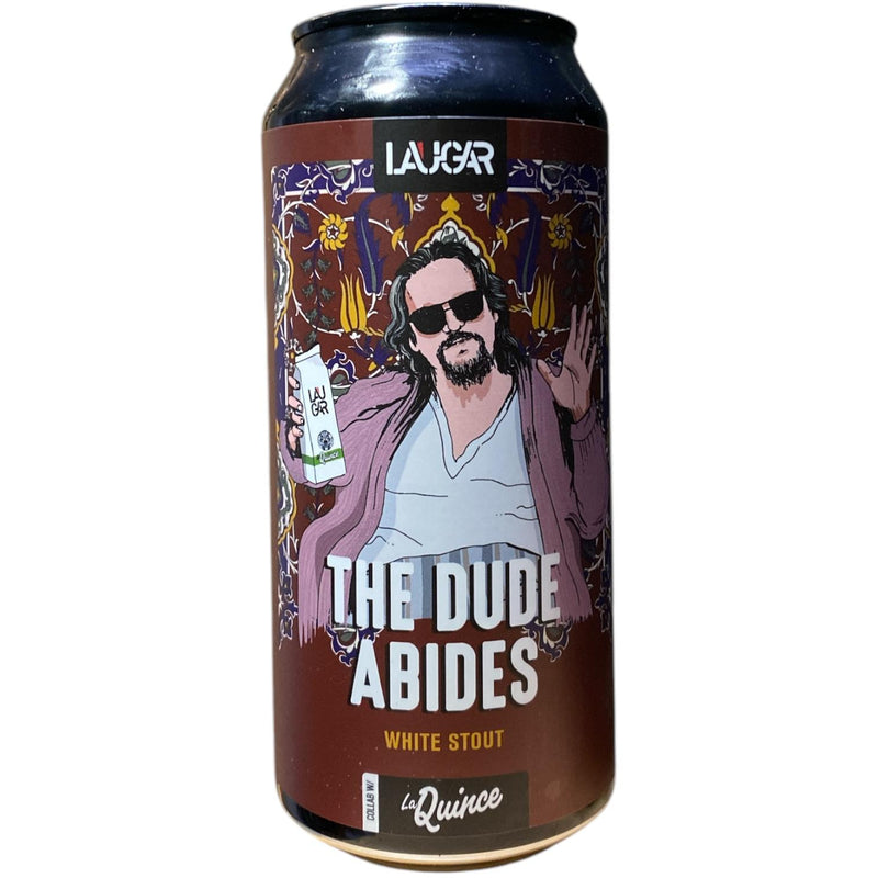 LA QUINCE / LAUGAR - THE DUDE ABIDES - WHITE STOUT - 44CL