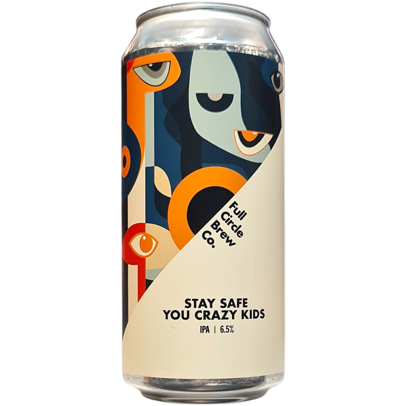 FULL CIRCLE BREW CO. / STAY SAFE YOU CRAZY KIDS - IPA - 44CL