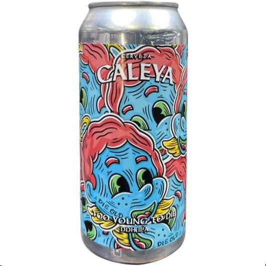 CALEYA 100 YOUNG TO DIE DDH IPA